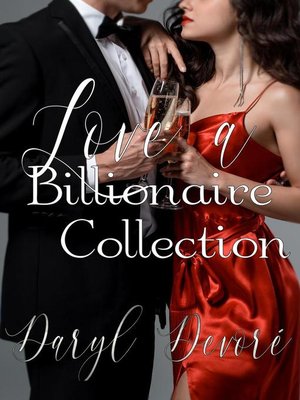 cover image of Love a Billionaire Collection